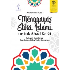 Menggagas Etika Islami untuk Abad ke-21: Sebuah Eksplorasi Pemikiran Etika Tariq Ramadan